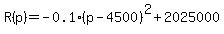 R%28p%29=-0.1%28p-4500%29%5E2%2B2025000