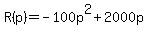 R%28p%29=-100p%5E2%2B2000p