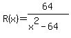 R%28x%29=+64%2F%28x%5E2-64%29