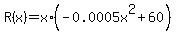 R%28x%29=+x%2A%28-0.0005x%5E2%2B60%29
