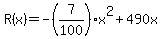 R%28x%29=-%287%2F100%29x%5E2%2B490x