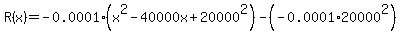 R%28x%29=-0.0001%28+x%5E2-40000x%2B20000%5E2%29-%28-0.0001%2A20000%5E2%29