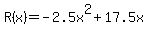 R%28x%29=-2.5x%5E2%2B17.5x