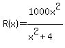 R%28x%29=1000x%5E2%2F%28x%5E2%2B4%29