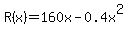 R%28x%29=160x-0.4x%5E2