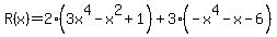 R%28x%29=2%283x%5E4-x%5E2%2B1%29%2B3%28-x%5E4-x-6%29