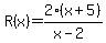 R%28x%29=2%28x%2B5%29%2F%28x-2%29