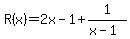 R%28x%29=2x-1%2B1%2F%28x-1%29