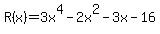 R%28x%29=3x%5E4-2x%5E2-3x-16