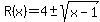 R%28x%29=4%2B-+sqrt%28x-1%29