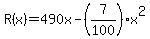 R%28x%29=490x-%287%2F100%29x%5E2