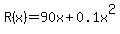 R%28x%29=90x%2B0.1x%5E2