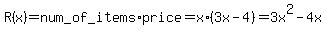 R%28x%29=num_of_items%2Aprice=x%2A%283x-4%29=3x%5E2-4x