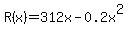 R%28x%29+=+312x+-0.2x%5E2