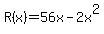 R%28x%29+=+56x+-+2x%5E2