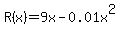 R%28x%29+=+9x+-+0.01x%5E2