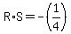 R%2AS=+-%281%2F4%29
