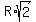 R%2Asqrt%282%29