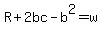 R%2B2bc-b%5E2=w+