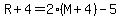 R%2B4=2%28M%2B4%29-5
