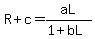 R%2Bc=+aL%2F%281%2BbL%29