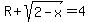 R%2Bsqrt%282-x%29=4