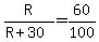 R%2F%28R%2B30%29=60%2F100