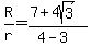R%2Fr=%287%2B4sqrt%283%29%29%2F%284-3%29
