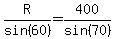 R%2Fsin%2860%29=400%2Fsin%2870%29