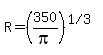 R=%28350%2Fpi%29%5E%28%221+%2F+3%22%29