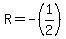 R=+-%281%2F2%29