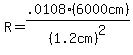 \"R=.0108%286000cm%29%2F%281.2cm%29%5E2\"