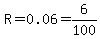 R=0.06=6%2F100