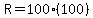 \"R=100%28100%29\"