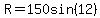 R=150sin%2812%29