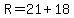 R=21%2B18