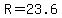 R=23.6
