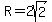 R=2sqrt%282%29