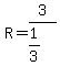 R=3%2F%281%2F3%29