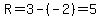 R=3-%28-2%29=5