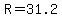 R=31.2