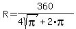 R=360%2F%284sqrt%28pi%29%2B2%2Api%29