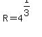 R=4%5E%281%2F3%29