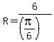 R=6%2F%28%28pi%2F6%29%29
