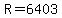 R=6403