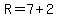 R=7%2B2