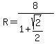R=8%2F%281%2Bsqrt%282%29%2F2%29