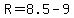 R=8.5-9