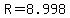 R=8.998