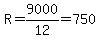 R=9000%2F12=750